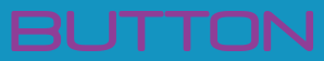 Graphic with the word BUTTON in purple text on a blue background.